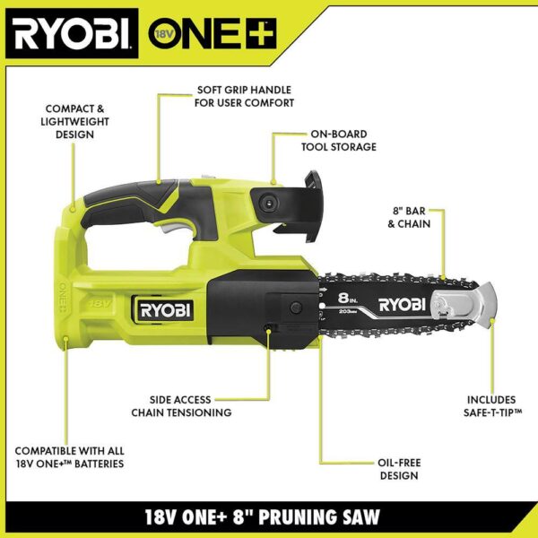 ONE+ 18V 8 in. Cordless Battery Pole Saw and 8 in. Pruning Saw Combo Kit with 2.0 Ah Battery and Charger RYOBI This oil-free combo kit including the RYOBI 18V ONE+ 8" Cordless Pole Saw and RYOBI 18V ONE+ 8" Cordless Pruning Chainsaw can help you tackle your outdoor cutting jobs without the hassle of oil. Both tools are equipped with an 8" bar and chain ideal for pruning and limbing around your yard. The pole saw extends up to 9.5', has an angled cutting head, an in-line motor, and a full complement chain giving you faster and more precise cuts for those harder to reach areas. The pruning chainsaw is compact and lightweight which reduces fatigue and has a full complement chain for faster cutting. For easy adjustments, both tools have side access chain tensioning along with on-board tool storage. This combo kit is equipped with an 18V 2.0Ah lithium-ion battery and 18V charger. The RYOBI 18V ONE+ 8" Cordless Pole Saw, the RYOBI 18V ONE+ 8" Cordless Pruning Chainsaw, the 2.0Ah battery, and the charger are compatible with all RYOBI 18V ONE+ products. These tools and battery are backed by a 3-year warranty. Oil-free design for hassle free cutting Ideal for pruning & limbing Pole Saw: Extends up to 9.5' for longer reach Pole Saw: Angled cutting head for better cut control Pole Saw: In-line motor for precise cuts Pole Saw: Full complement chain for faster cutting Pruning Chainsaw: Compact & lightweight design Pruning Chainsaw: Install SAFE-T-TIP prior to use for safe operation Side access chain tensioning for easy adjustments On-board tool storage Includes a RYOBI 18V 2.0Ah lithium-ion battery Includes RYOBI 18V charger Compatible with all RYOBI 18V ONE+ products 3-year tool and battery warranty