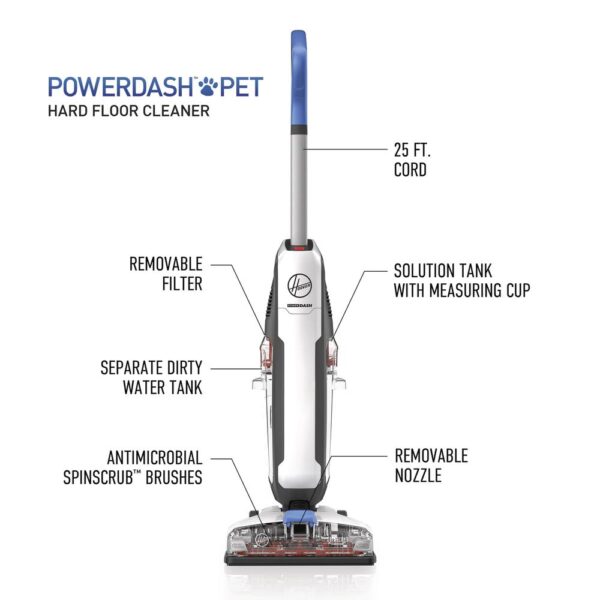 Hoover® PowerDash Pet Hard Floor Cleaner Give your hard floors the spa treatment usually reserved for carpets! No more bucket, broom, or hands-and-knees scrubbing with this 3-in-1 cleaner that vacuums, washes, and dries hard floors so quickly you might not know what to do with all that extra time.